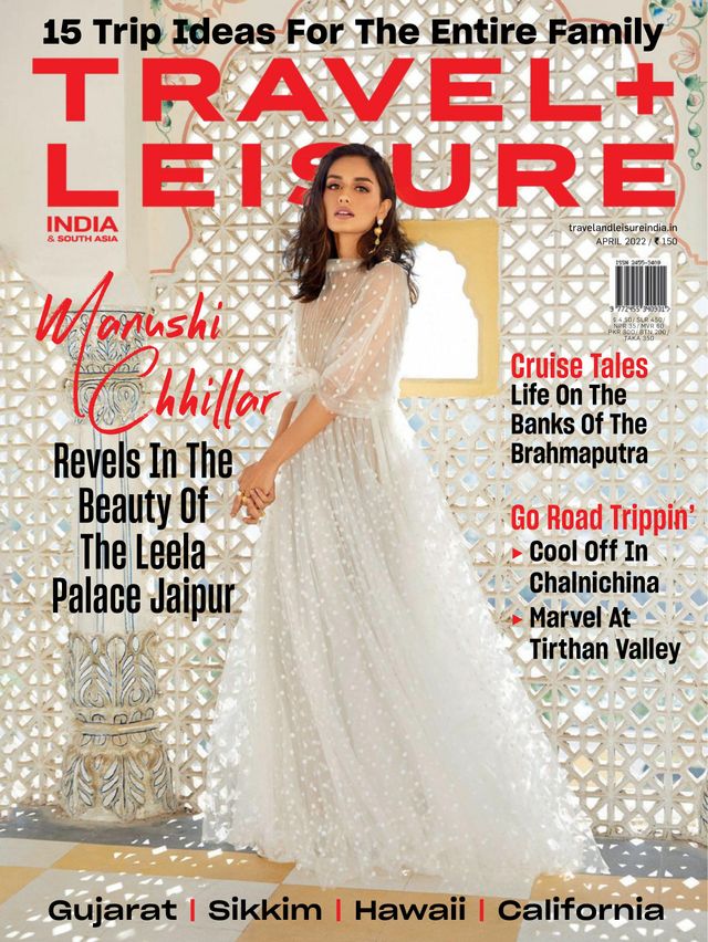 Travel + Leisure India - April 2022
